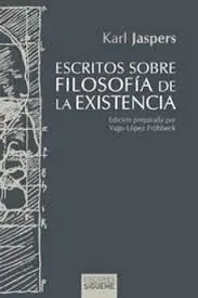ESCRITOS SOBRE FILOSOFIA DE LA EXISTENCIA