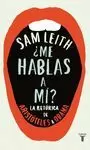 ME HABLAS A MÍ?