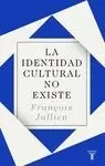 IDENTIDAD CULTURAL NO EXISTE, LA