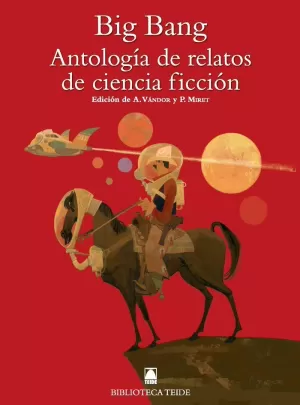 BIG BANG. ANTOLOGÍA DE RELATOS DE CIENCIA FICCIÓN