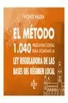 MÉTODO.1040 PREGUNTAS CORTAS PARA DOMINAR LA LEY DE BASES DE RÉGIMEN LOCAL