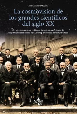 COSMOVISIÓN DE LOS GRANDES CIENTÍFICOS DEL SIGLO XX, LA