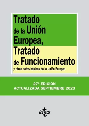 TRATADO DE LA UNIÓN EUROPEA, TRATADO DE FUNCIONAMIENTO (ACTUALIZADA SEPTIEMBRE 2023)