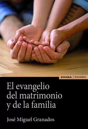 EVANGELIO DEL MATRIMONIO Y DE LA FAMILIA