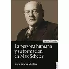 PERSONA HUMANA Y SU FORMACIÓN EN MAX SCHELER