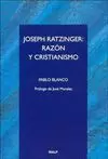 JOSEPH RATZINGER: RAZON Y CRISTIANISMO