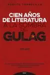 CIEN AÑOS DE LITERATURA A LA SOMBRA DEL GULAG (1917-2017)