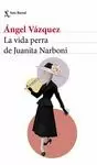 VIDA PERRA DE JUANITA NARBONI, LA