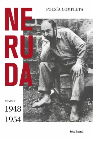 NERUDA POESÍA COMPLETA TOMO II (1948 - 1954)