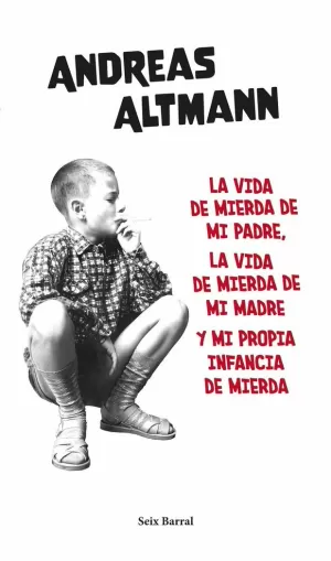 VIDA DE MIERDA DE MI PADRE, LA VIDA DE MIERDA DE MI MADRE Y MI PROPIA...