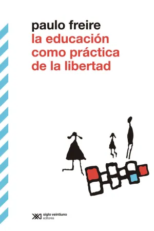 EDUCACIÓN COMO PRÁCTICA DE LIBERTAD, LA