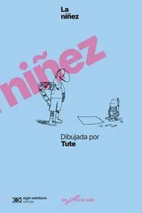 NIÑEZ DIBUJADA POR TUTE, LA