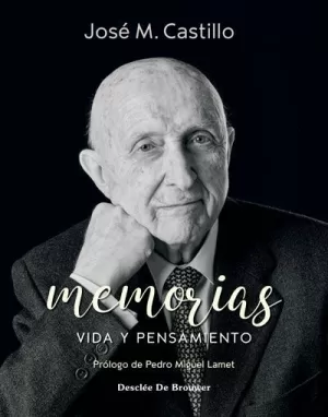 MEMORIAS. (JOSE MARIA CASTILLO SANCHEZ) VIDA Y PENSAMIENTO