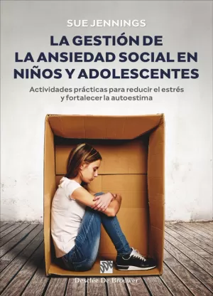 GESTIÓN DE LA ANSIEDAD SOCIAL EN NIÑOS Y ADOLESCENTES, LA