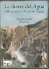 SIERRA DEL AGUA. 120 VIEJAS HISTORIAS DE CAZORLA Y SEGURA