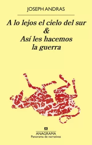 A LO LEJOS EL CIELO DEL SUR / ASÍ LES HACEMOS LA GUERRA