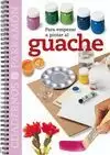 PARA EMPEZAR A PINTAR EL GUACHE