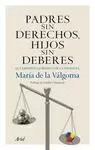 PADRES SIN DERECHOS HIJOS SIN DEBERES