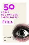 50 COSAS QUE HAY QUE SABER SOBRE ÉTICA