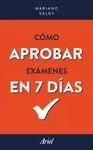 CÓMO APROBAR EXÁMENES  EN 7 DÍAS