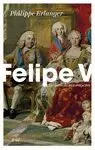 FELIPE V. ESCLAVO DE SUS MUJERES