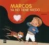 MARCOS YA NO TIENE MIEDO