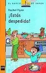 ESTAS DESPEDIDA