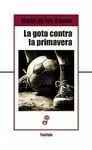 GOTA CONTRA LA PRIMAVERA, LA