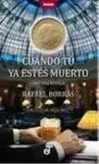 CUANDO TU YA ESTES MUERTO