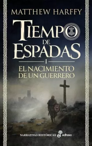 NACIMIENTO DE UN GUERRERO (TIEMPO DE ESPADAS 1)