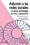 ADICCIÓN A LAS REDES SOCIALES Y NUEVAS TECNOLOGÍAS EN NIÑOS Y ADOLESCENTES