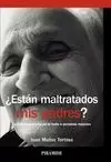 ESTÁN MALTRATADOS MIS PADRES