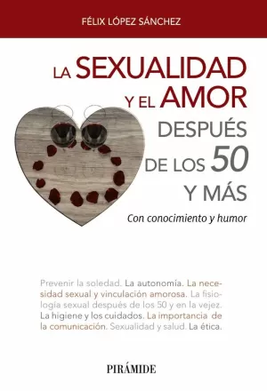 SEXUALIDAD Y EL AMOR DESPUÉS DE LOS 50 Y MÁS, LA