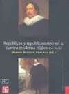REPÚBLICAS Y REPUBLICANO EN LA EUROPA MODERNA. SIGLOS XVI AL XVIII