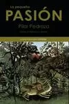 PEQUEÑA PASIÓN, LA