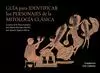 MITOLOGÍA CLÁSICA, GUÍA PARA IDENTIFICAR LOS PERSONAJES DE LA