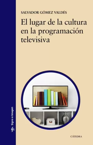 LUGAR DE LA CULTURA EN LA PROGRAMACIÓN TELEVISIVA, EL