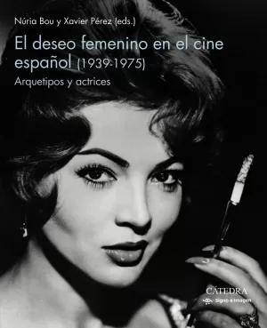 DESEO FEMENINO EN EL CINE ESPAÑOL (1939-1975)