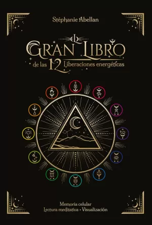 GRAN LIBRO DE LAS 12 LIBERACIONES ENERGÉTICAS
