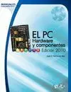 PC. HARDWARE Y COMPONENTES. EDICION 2010