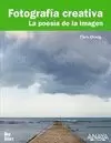 FOTOGRAFÍA CREATIVA. LA POESÍA DE LA IMAGEN