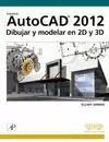 AUTOCAD 2012 DIBUJAR Y MODELAR EN 2D Y 3D
