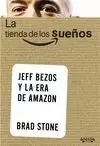 TIENDA DE LOS SUEÑOS. JEFF BEZOS Y LA ERA DE AMAZON