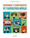PC Y DISPOSITIVOS MÓVILES. HARDWARE Y COMPONENTES