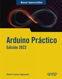 ARDUINO PRÁCTICO (EDICIÓN 2022)