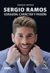 SERGIO RAMOS. CORAZÓN, CARÁCTER Y PASIÓN