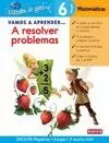 VAMOS A APRENDER A RESOLVER PROBLEMAS 6AÑOS