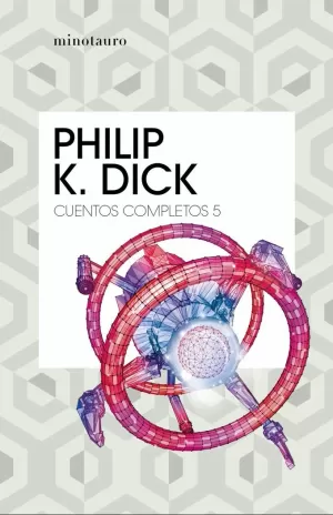 CUENTOS COMPLETOS 5  (PHILIP K. DICK )