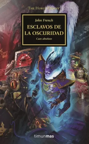 ESCLAVOS DE LA OSCURIDAD (THE HORUS HERESY 51)