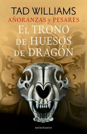 AÑORANZAS Y PESARES 1 EL TRONO DE HUESOS DE DRAGÓN